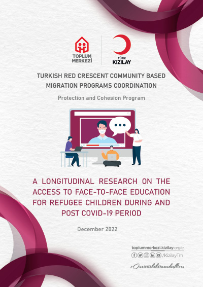 2022 - A LONGITUDINAL RESEARCH ON THE ACCESS TO FACE-TO-FACE EDUCATION FOR REFUGEE CHILDREN DURING AND POST COVID-19 PERIOD