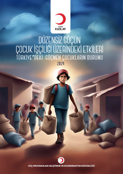 Düzensiz Göçün Çocuk İşçiliği Üzerindeki Etkileri Türkiye’deki Göçmen Çocukların Durumu